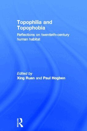 Xing Ruan, Paul Hogben - Topophilia and Topophobia, Inbunden