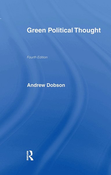 Andrew Dobson - Green Political Thought, Inbunden