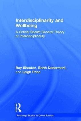 Roy Bhaskar, Berth Danermark, Leigh Price - Interdisciplinarity and Wellbeing, Inbunden