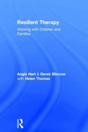 Angie Hart, Derek Blincow, Helen Thomas - Resilient Therapy, Inbunden