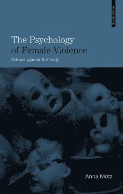 bokomslag The Psychology of Female Violence