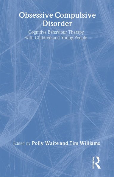 Polly Waite, Tim Williams - Obsessive Compulsive Disorder, Inbunden