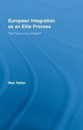 European Integration as an Elite Process 1