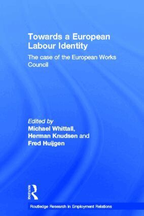 Michael Whittall, Herman Knudsen, Fred Huijgen - Towards a European Labour Identity, Inbunden