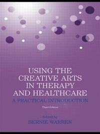 bokomslag Using the Creative Arts in Therapy and Healthcare