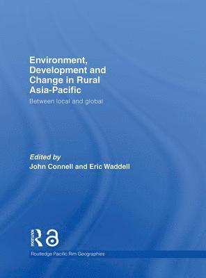 John Connell, Eric Waddell, Australia) Connell, John (University of Sydney, Canada) Waddell, Eric (University of Laval - Environment, Development and Change in Rural Asia-Pacific, Inbunden