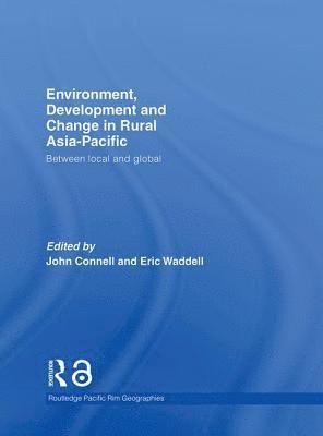 Environment, Development and Change in Rural Asia-Pacific 1