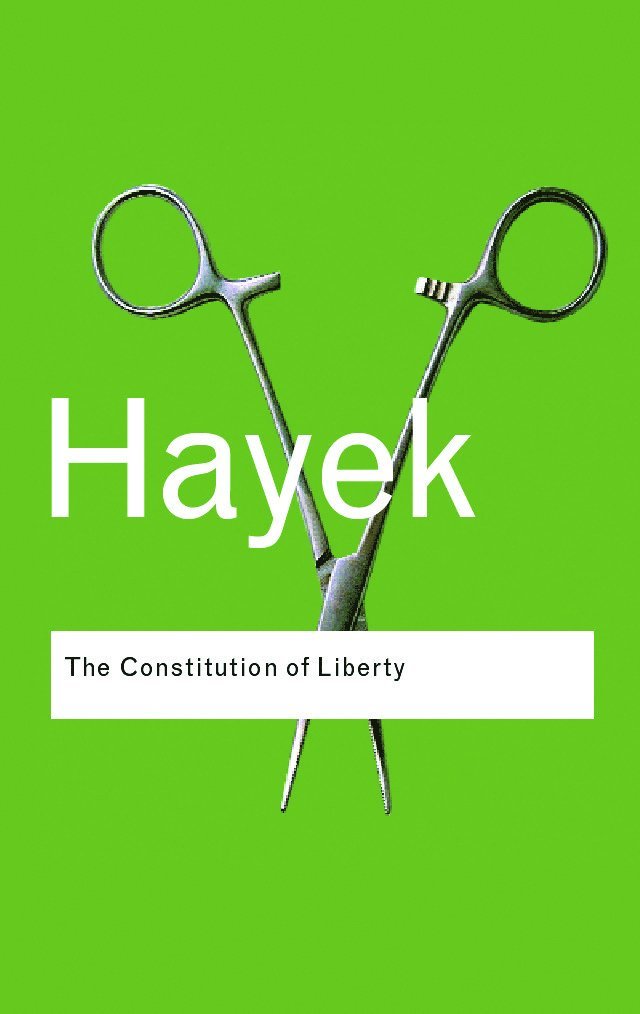 F.A. Hayek, F. a. Hayek, F. A. Hayek - Constitution of Liberty, Häftad
