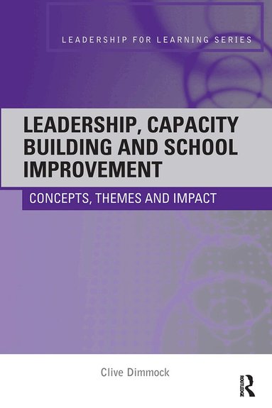 Clive Dimmock - Leadership, Capacity Building and School Improvement, Häftad