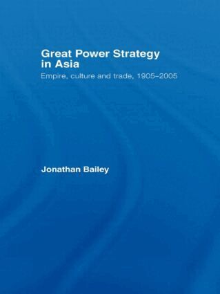 Jonathan Bailey - Great Power Strategy in Asia, Inbunden