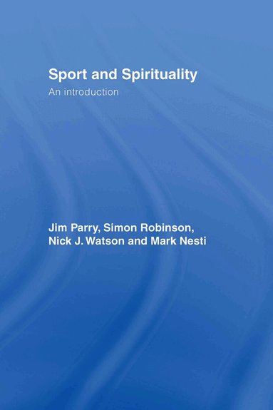Jim Parry, Simon Robinson, Nick Watson, Mark Nesti - Sport and Spirituality, Inbunden