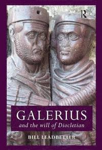 bokomslag Galerius and the Will of Diocletian