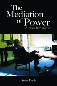 bokomslag The Mediation of Power