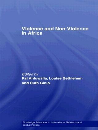 Pal Ahluwalia, Louise Bethleham, Ruth Ginio - Violence and Non-Violence in Africa, Inbunden