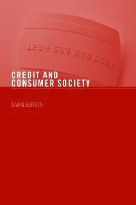 Dawn Burton, UK) Burton, Dawn (Queen Mary, University of London - Credit and Consumer Society, Häftad
