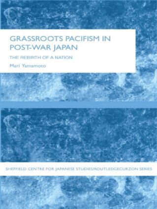 Mari Yamamoto - Grassroots Pacifism in Post-War Japan, Häftad