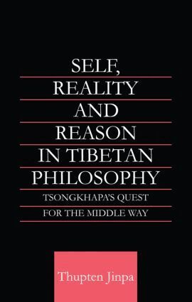 Thupten Jinpa - Self, Reality and Reason in Tibetan Philosophy, Häftad