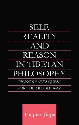 bokomslag Self, Reality and Reason in Tibetan Philosophy