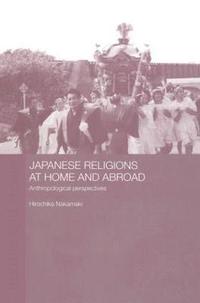 bokomslag Japanese Religions at Home and Abroad