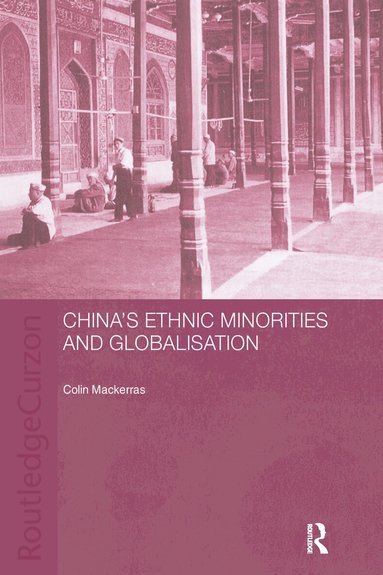 Colin Mackerras - China's Ethnic Minorities and Globalisation, Häftad