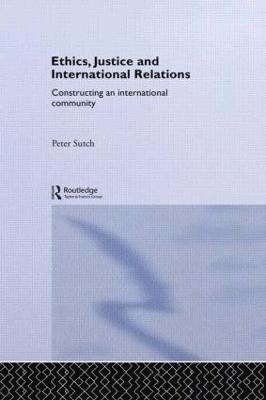 Peter Sutch - Ethics, Justice and International Relations, Häftad