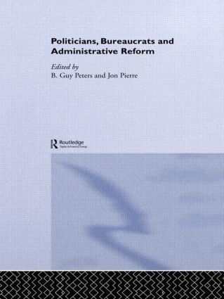 B. Guy Peters, Jon Pierre - Politicians, Bureaucrats and Administrative Reform, Häftad