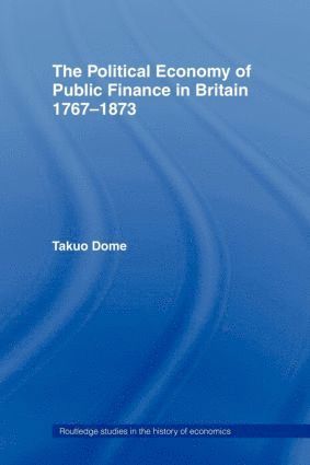 bokomslag Political Economy of Public Finance in Britain, 1767-1873