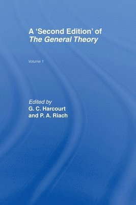 Professor Geoffrey Harcourt, Peter Riach, UK) Harcourt, Professor Geoffrey (University of Cambridge, UK) Riach, Peter (Office of Manpower Economics, Geoffrey Harcourt - Second Edition of The General Theory, Häftad