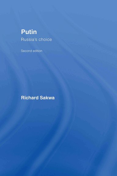 Richard Sakwa - Putin, Inbunden