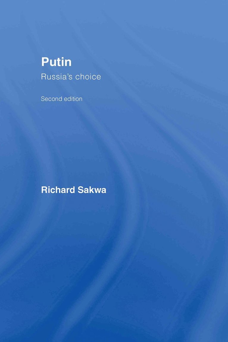 Richard Sakwa, UK) Sakwa, Richard (University of Kent at Canterbury - Putin, Inbunden