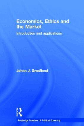 Johan J. Graafland - Economics, Ethics and the Market, Inbunden