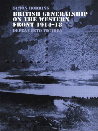 Simon Robbins - British Generalship on the Western Front 1914–1918, Häftad