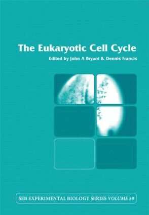 John Bryant, Dennis Francis - Eukaryotic Cell Cycle, Inbunden