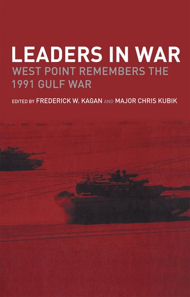 Frederick W. Kagan, Christian Kubik - Leaders in War, Häftad