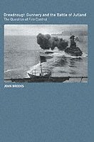 bokomslag Dreadnought Gunnery and the Battle of Jutland