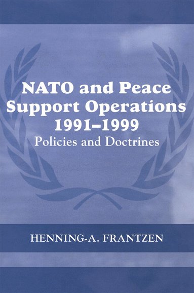 Henning Frantzen - NATO and Peace Support Operations, 1991-1999, Häftad