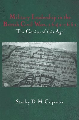 Military Leadership in the British Civil Wars, 1642-1651 1