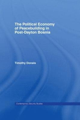 bokomslag The Political Economy of Peacebuilding in Post-Dayton Bosnia