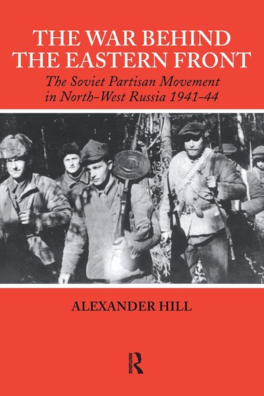 Alexander Hill - War Behind the Eastern Front, Häftad