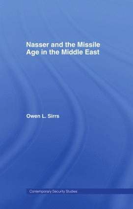 bokomslag Nasser and the Missile Age in the Middle East