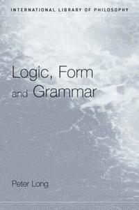 bokomslag Logic, Form and Grammar
