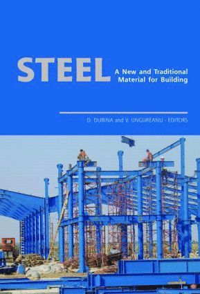 Dan Dubina, Viorel Ungureanu, Romania) Dubina, Dan (Politehnica University of Timisoara, Timisoara, Romania) Ungureanu, Viorel (Politehnica University of Timisoara, Timisoara - Steel - A New and Traditional Material for Building, Inbunden