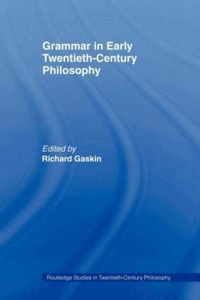 Richard Gaskin - Grammar in Early Twentieth-Century Philosophy, Häftad