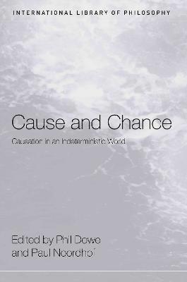 Phil Dowe, Paul Noordhof - Cause and Chance, Häftad