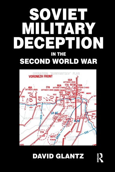 David M. Glantz - Soviet Military Deception in the Second World War, Häftad
