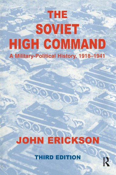 John Erickson - Soviet High Command: a Military-political History, 1918-1941, Häftad