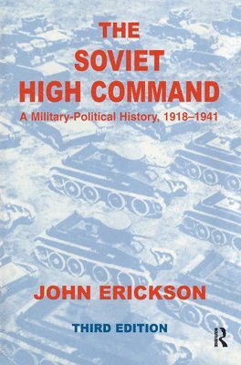 The Soviet High Command: a Military-political History, 1918-1941 1