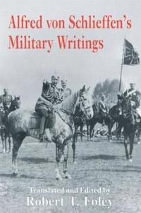 bokomslag Alfred Von Schlieffen's Military Writings