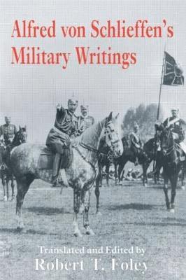 Alfred Von Schlieffen's Military Writings 1