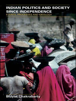 Bidyut Chakrabarty - Indian Politics and Society since Independence, Häftad